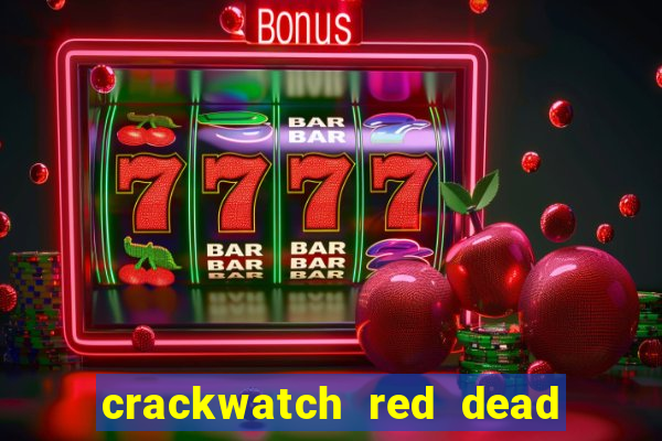 crackwatch red dead redemption 1